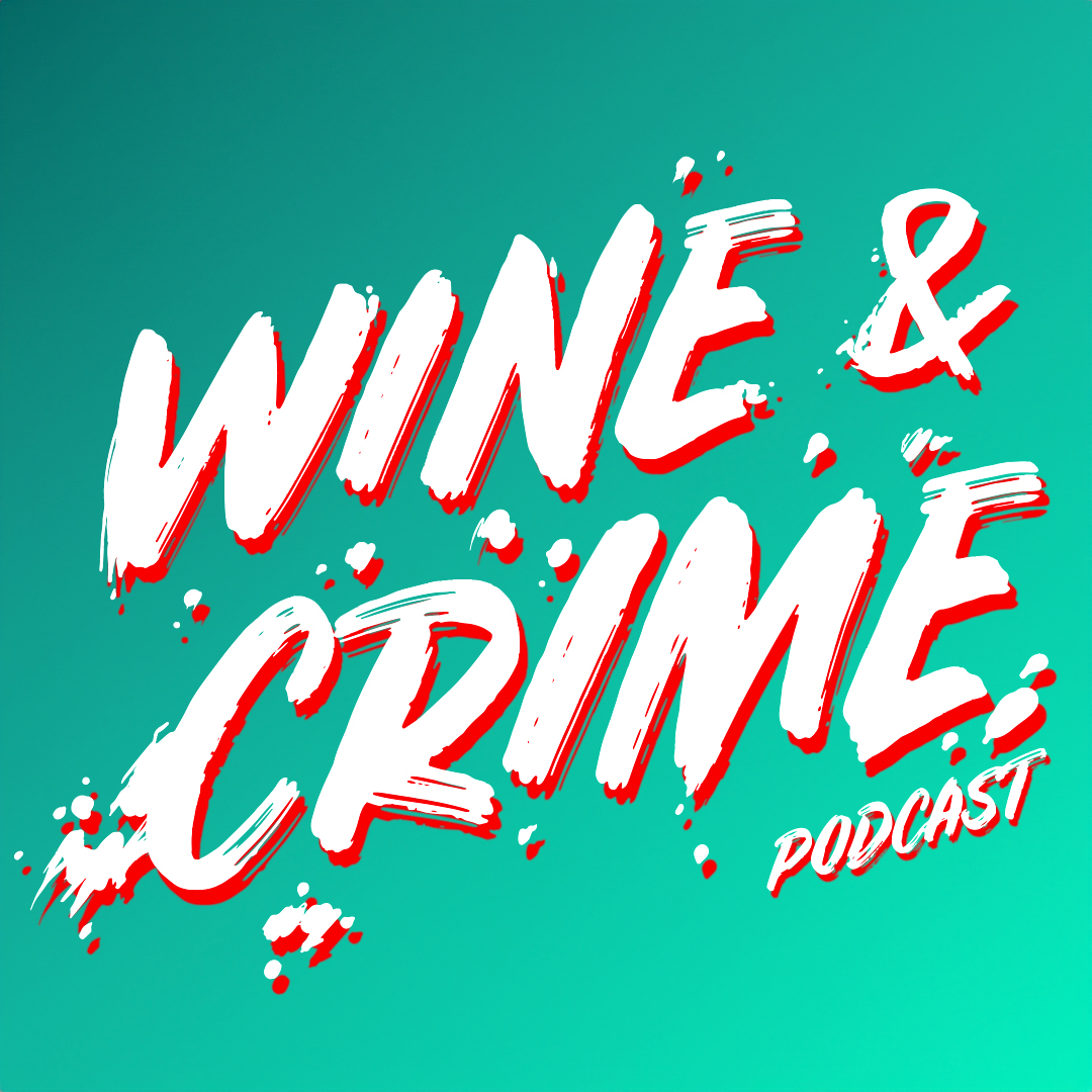 Bold white and red text on teal background reads 'Wine & Crime Podcast'.