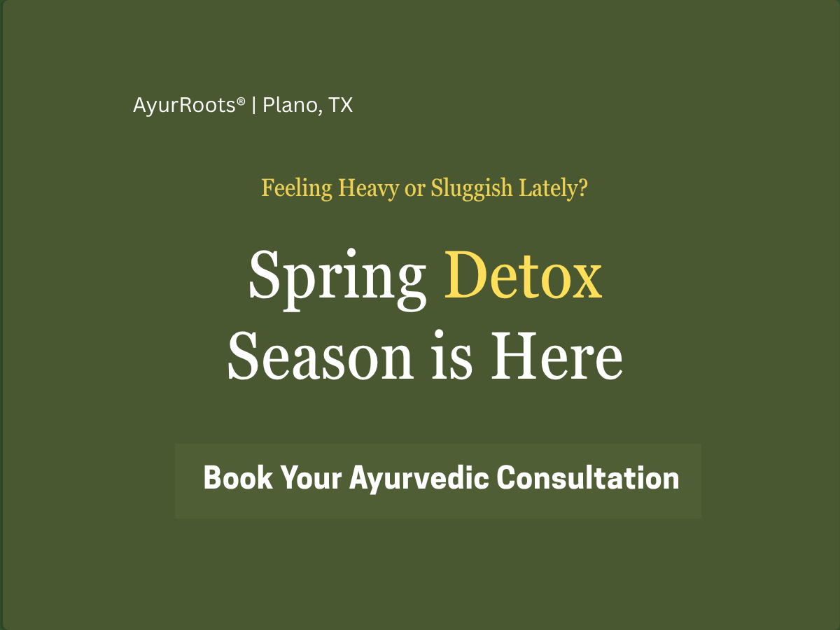 Green background with white and yellow text promoting spring detox and Ayurvedic consultation in Plano, Texas.