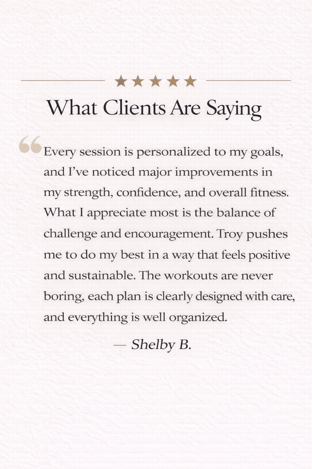 Testimonial quote about personalized sessions, improvements, and positive outcomes from a client named Shelby B.